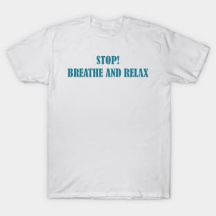 Relax. Breathe T-Shirt